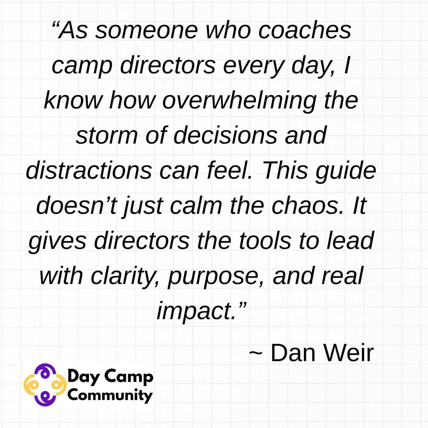 Text quote by Dan Weir about coaching camp directors with a Day Camp Community logo.